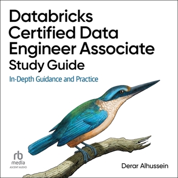 Audio CD Databricks Certified Data Engineer Associate Study Guide: In-Depth Guidance and Practice Book
