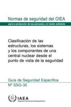 Paperback Safety Classification of Structures, Systems and Components in Nuclear Power Plants, Spanish Edition [Spanish] Book