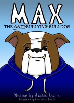 Hardcover Max The Anti-Bullying Bulldgo Book