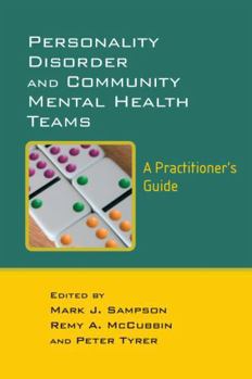 Personality Disorder and Community Mental Health Teams, A Practitioner.s Guide
