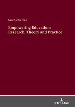 Hardcover Empowering Education: Research, Theory and Practice Book