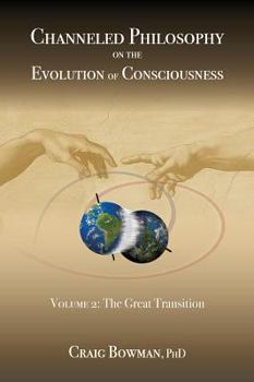 Paperback Channeled Philosophy on the Evolution of Consciousness Volume 2: The Great Transition Book