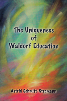 Paperback The Uniqueness of Waldorf Education Book