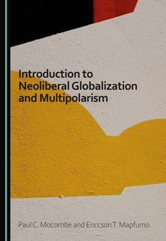 Hardcover Introduction to Neoliberal Globalization and Multipolarism Book