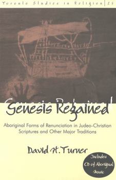 Paperback Genesis Regained: Aboriginal Forms of Renunciation in Judeo-Christian Scriptures and Other Major Traditions Book