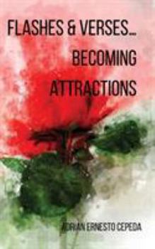 Paperback Flashes and Verses...Becoming Attractions Book
