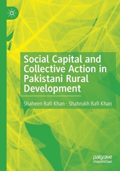 Paperback Social Capital and Collective Action in Pakistani Rural Development Book