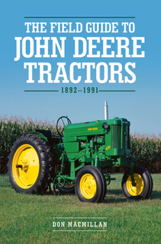 Paperback The Field Guide to John Deere Tractors: 1892-1991 Book