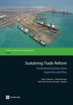 Paperback Sustaining Trade Reform: Institutional Lessons from Argentina and Peru Book