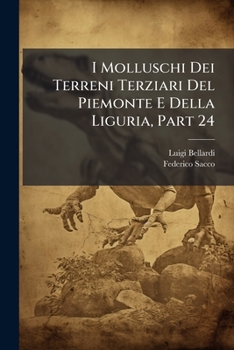 I Molluschi Dei Terreni Terziari Del Piemonte E Della Liguria, Part 24