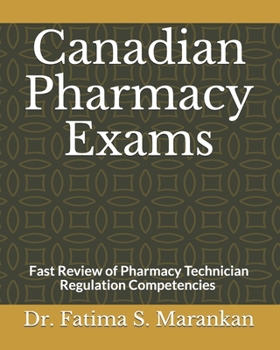 Paperback Canadian Pharmacy Exams: Fast Review of Pharmacy Technician Regulation Competencies 2021 Book