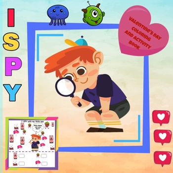 i spy valentine's day coloring and activity book: funny valentine's day gifts for kids /cute animals coloring book  for kids ages 2-3-4-5-6-7-8-9-10
