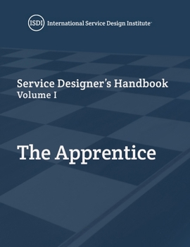 Paperback Service Designer's Handbook - The Apprentice: Volume I Book