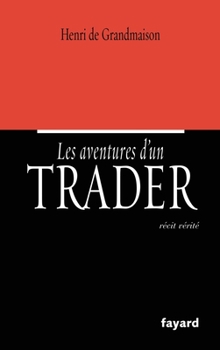 Paperback Les aventures d'un trader [French] Book