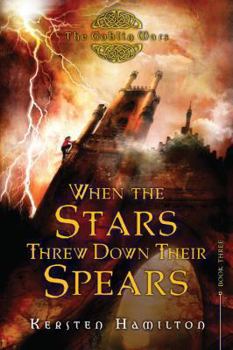 When the Stars Threw Down Their Spears - Book #3 of the Goblin Wars
