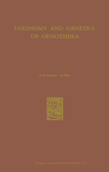 Hardcover Taxonomy and Genetics of Oenothera: Forty Years Study in the Cytology and Evolution of the Onagraceae Book