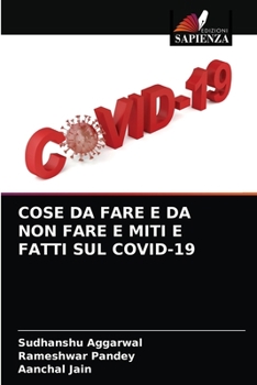 Paperback Cose Da Fare E Da Non Fare E Miti E Fatti Sul Covid-19 [Italian] Book