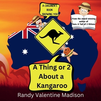 A Thing or 2 About A Kangaroo: A Children's Book Showing You A Thing or 2 About A Kangaroo