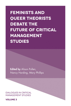 Hardcover Feminists and Queer Theorists Debate the Future of Critical Management Studies Book
