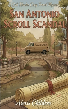 San Antonio Scroll Scandal: A Cali Rhodes Cozy Travel Mystery