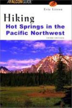 Paperback Hiking Hot Springs in the Pacific Northwest, 3rd Book