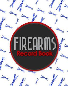 Paperback Firearms Record Book: ATF Books, Firearms Log Book, C&R Bound Book, Firearms Inventory Log Book