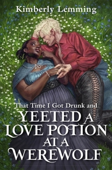 Paperback That Time I Got Drunk And Yeeted A Love Potion At A Werewolf: Mead Mishaps 2 Book
