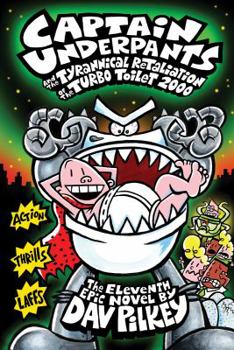 Hardcover Captain Underpants and the Tyrannical Retaliation of the Turbo Toilet 2000 (Captain Underpants #11) Book