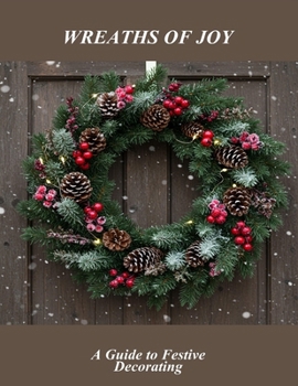 Paperback Wreaths Of Joy: A Guide To Festive Decorating Book