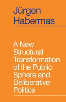 Paperback A New Structural Transformation of the Public Sphere and Deliberative Politics Book