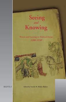 Hardcover Seeing and Knowing: Women and Learning in Medieval Europe, 1200-1550 Book