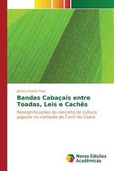 Paperback Bandas Cabaçais entre Toadas, Leis e Cachês [Portuguese] Book
