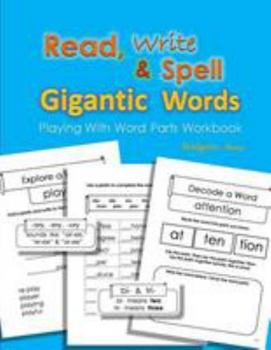 Paperback Read, Write & Spell Gigantic Words: Playing with Word Parts Workbook Book