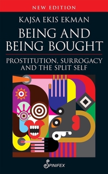 Paperback Being and Being Bought: Prostitution, Surrogacy and the Split Self Book