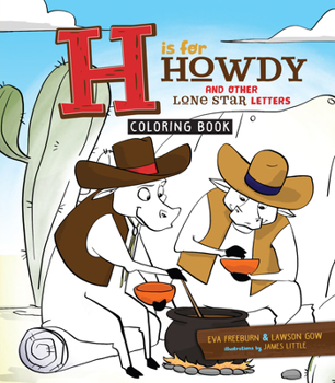 Paperback H Is for Howdy: The Coloring Book: And Other Lone Star Letters Book