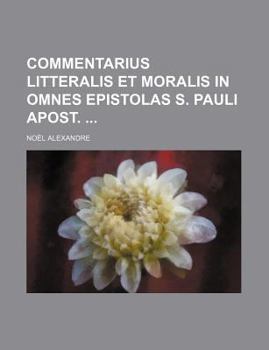 Paperback Commentarius litteralis et moralis in omnes epistolas S. Pauli Apost. Book
