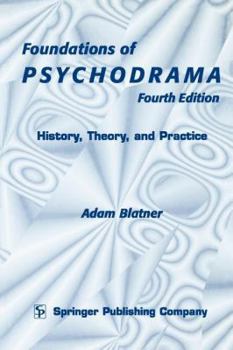 Paperback Foundations of Psychodrama: History, Theory, and Practice, Fourth Edition Book