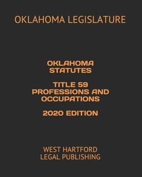 Paperback Oklahoma Statutes Title 59 Professions and Occupations 2020 Edition: West Hartford Legal Publishing Book
