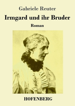 Paperback Irmgard und ihr Bruder: Roman [German] Book