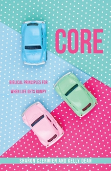 Paperback Core: Biblical Principles for When Life Gets Bumpy Book