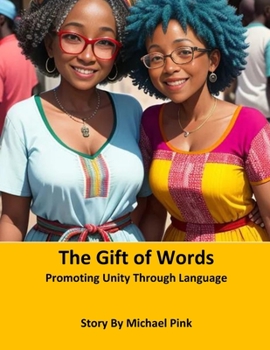 Paperback The Gift of Words: Promoting Unity Through Language Book