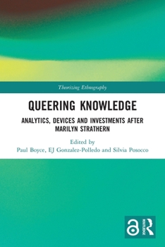 Paperback Queering Knowledge: Analytics, Devices, and Investments after Marilyn Strathern Book