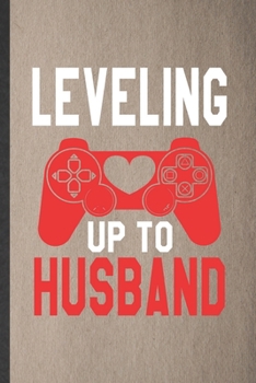 Paperback Leveling Up to Husband: Funny Blank Lined Notebook/ Journal For Marriage Announcement, Wife Husband, Inspirational Saying Unique Special Birth Book