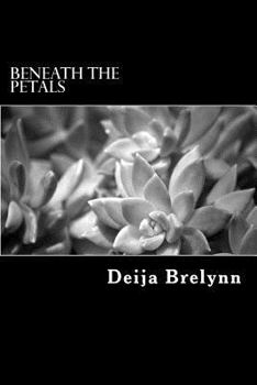 Paperback Beneath the Petals: A Collection of Poetry and Prose Book