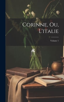 Hardcover Corinne, Ou, L'italie; Volume 1 [French] Book