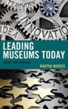 Paperback Leading Museums Today: Theory and Practice Book