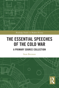Paperback The Essential Speeches of the Cold War: A Primary Source Collection Book