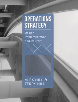 Paperback Operations Strategy: Design, Implementation and Delivery Book