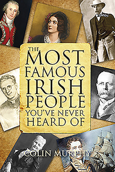 Paperback The Most Famous Irish People You've Never Heard of Book