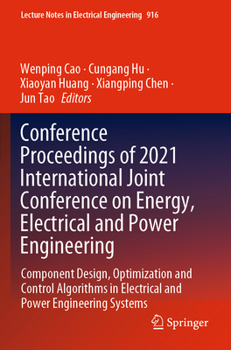 Paperback Conference Proceedings of 2021 International Joint Conference on Energy, Electrical and Power Engineering: Component Design, Optimization and Control Book